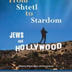 From Shtetl to Stardom: Jews and Hollywood