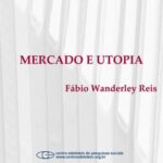 Mercado e utopia