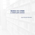 Mundo do crime: a ordem pelo avesso