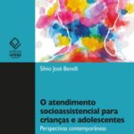 O atendimento socioassistencial para crianças e adolescentes: perspectivas contemporâneas