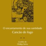 O encantamento de sua santidade: cancão de fogo
