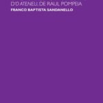 O escorpião e o jaguar: o memorialismo prospectivo d’O Ateneu, de Raul Pompeia
