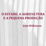 O Estado, a agricultura e a pequena produção