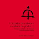 O poder da cultura e a cultura no poder: a disputa simbólica da herança cultural negra no Brasil