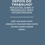 O que vamos fazer depois do trabalho?: Reflexões sobre a preparação para aposentadoria