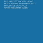 Os sentidos da casa própria: condomínios horizontais populares fechados e novas práticas espaciais em Presidente Prudente e São Carlos