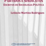 Partidos e sindicatos: escritos de sociologia política