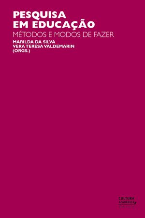 Pesquisa em educação: métodos e modos de fazer