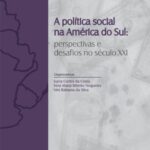 A política social na América do Sul: perspectivas e desafios no século XXI