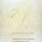 Preservação documental: uma mensagem para o futuro