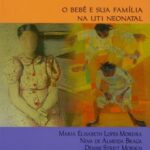 Quando a vida começa diferente: o bebê e sua família na UTI neonatal