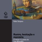 Rastro, hesitação e memória: o tempo na poesia de Yves Bonnefoy