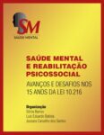 Saúde mental e reabilitação psicossocial: avanços e desafios nos 15 anos da Lei 10.2016 (Proceedings)