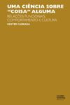 Uma ciência sobre “coisa” alguma: relações funcionais, comportamento e cultura