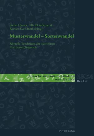 Musterwandel – Sortenwandel. Aktuelle Tendenzen der diachronen Text(sorten)linguistik