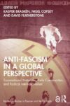 Anti-Fascism in a Global Perspective: Transnational Networks, Exile Communities, and Radical Internationalism