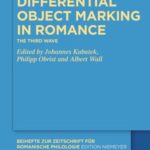Differential Object Marking in Romance: The third wave