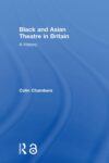 Black and Asian Theatre In Britain: A History