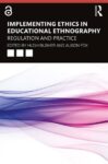 Implementing Ethics in Educational Ethnography: Regulation and Practice