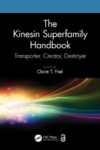 The Kinesin Superfamily Handbook: Transporter, Creator, Destroyer