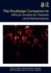 The Routledge Companion to African American Theatre and Performance