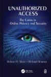 Unauthorized Access: The Crisis in Online Privacy and Security