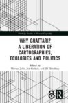 Why Guattari?: A Liberation of Cartographies, Ecologies and Politics
