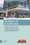 Aesthetics of Gentrification: Seductive Spaces and Exclusive Communities in the Neoliberal City
