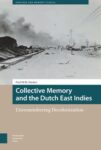 Collective Memory and the Dutch East Indies: Unremembering Decolonization