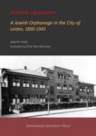 Machseh Lajesoumim: A Jewish Orphanage in the City of Leiden, 1890-1943