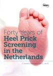 Forty Years of Heel Prick Screening in the Netherlands