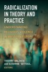 Radicalization in Theory and Practice: Understanding Religious Violence in Western Europe