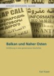 Balkan und Naher Osten: Einführung in eine gemeinsame Geschichte