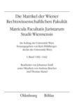 Die Matrikel der Wiener Rechtswissenschaftlichen Fakultät: 1. Band 1402-1442: Matricula Facultatis Juristarum Studii Wiennensis