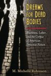 Dream for Dead Bodies: Blackness, Labor, and the Corpus of American Detective Fiction