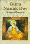Guru Nanak Dev - His Life And Teachings