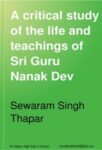 A Critical Study Of The Life And Teachings Of Sri Guru Nanak Dev Ji